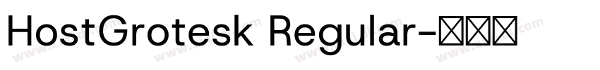 HostGrotesk Regular字体转换 HostGrotesk Regular字体转换